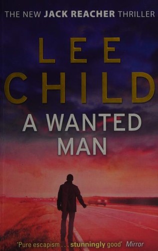 Lee Child: A Wanted Man (2013, Bantam Books)