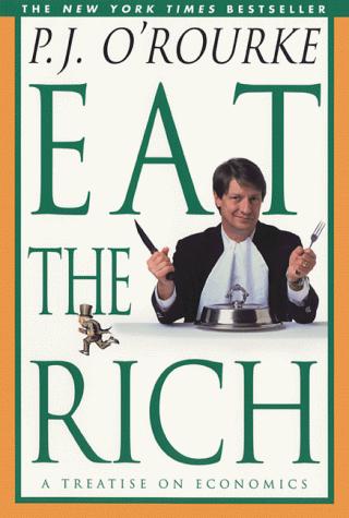 P. J. O'Rourke: Eat the Rich (Paperback, Atlantic Monthly Press)