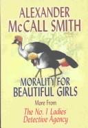 Alexander McCall Smith: Morality for beautiful girls (2003, Center Point Publishing, Bolinda Pub.)