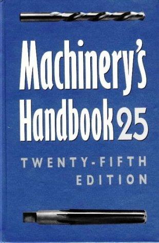 Erik Oberg, Franklin Jones (undifferentiated), Henry H. Ryffel, Robert Green: Machinery's Handbook (Hardcover, 1996, Industrial Press, Inc.)