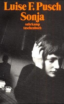 Luise F. Pusch: Sonja. Eine Melancholie für Fortgeschrittene. (Paperback, 1980, Suhrkamp)