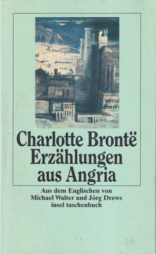 Charlotte Brontë: Erzählungen aus Angria (German language, 1990, Insel Verlag, Insel Verlag GmbH)