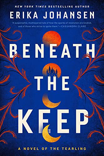 Erika Johansen: Beneath the Keep (Paperback, 2022, Dutton)