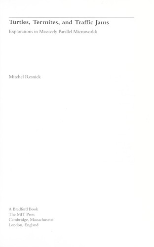 Mitchel Resnick: Turtles, termites, and traffic jams (1994, MIT Press)