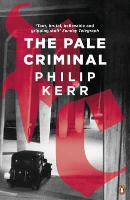 Philip Kerr: The Pale Criminal (Paperback, 2015, Penguin Books, Limited)