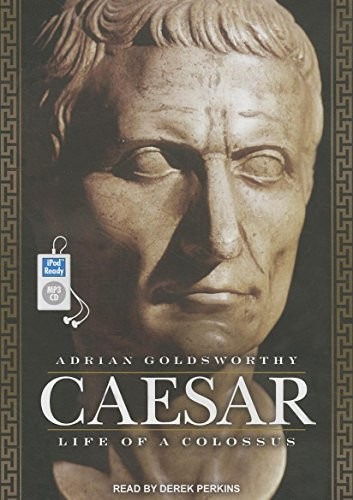 Derek Perkins, Adrian Goldsworthy: Caesar (AudiobookFormat, 2014, Tantor Audio)