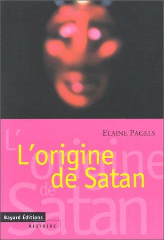 Elaine Pagels        : L'origine de Satan (Paperback, 1997, Bayard)