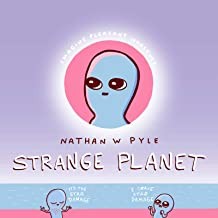  Nathan W. Pyle: Strange Planet (2019, Morrow Gift)