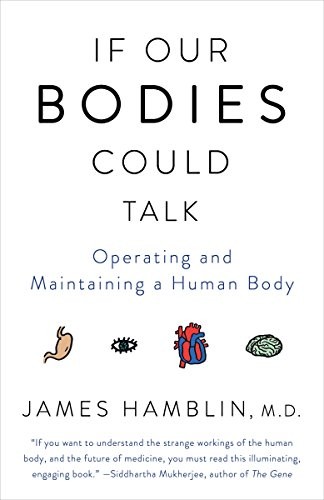 James Hamblin: If Our Bodies Could Talk (Paperback, 2017, Anchor)