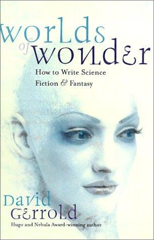 David Gerrold: Worlds of wonder (2001, Writer's Digest Books)