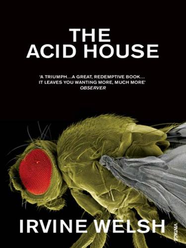 Irvine Welsh: The Acid House (EBook, 2008, Random House Publishing Group)