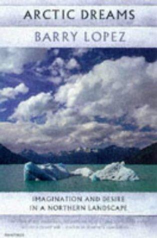 Barry Lopez: Arctic Dreams (Paperback, 1999, Harvill Pr)