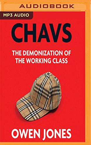 Owen Jones, Leighton Pugh: Chavs (AudiobookFormat, Audible Studios on Brilliance, Audible Studios on Brilliance Audio)