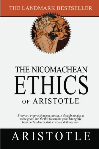 Aristotle: The Nicomachean Ethics of Aristotle (Paperback, 2011, CreateSpace Independent Publishing Platform)
