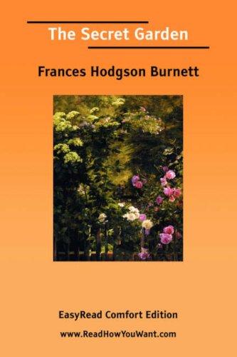 Frances Hodgson Burnett: The Secret Garden [EasyRead Comfort Edition] (Paperback, 2006, ReadHowYouWant.com)