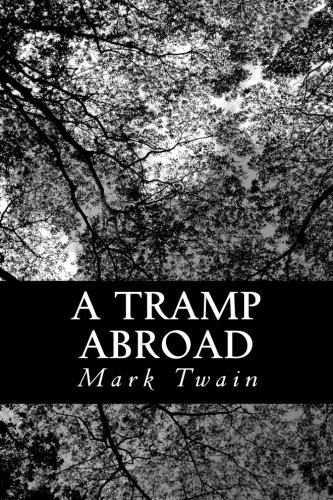 Mark Twain: A Tramp Abroad (Paperback, 2012, CreateSpace Independent Publishing Platform)