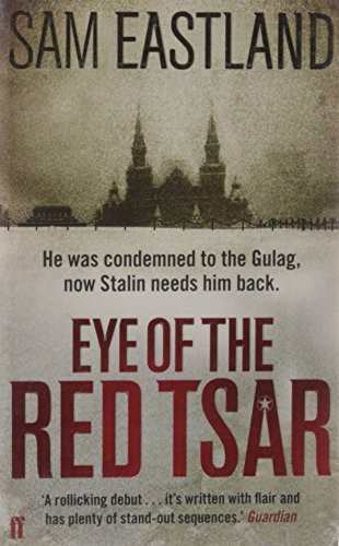 Sam Eastland: Eye of the Red Tsar (Paperback, 2010, Faber and Faber)