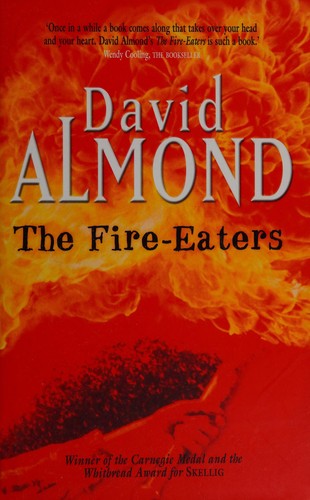 David Almond: The fire-eaters (2003, Hodder Children's Books)
