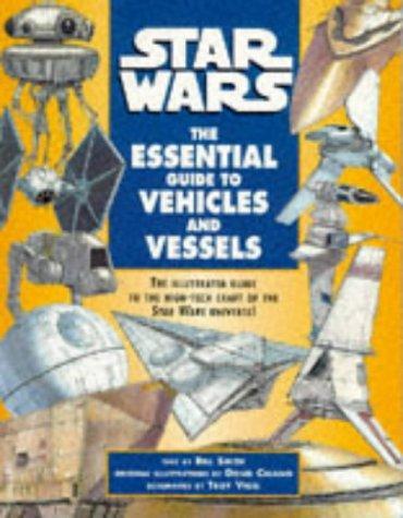 Bill Smith: Star Wars the Essential Guide to Vehicles and Vessels (1996)