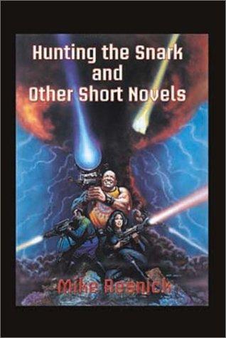 Mike Resnick: Hunting the Snark and other short novels (2002, Five Star)