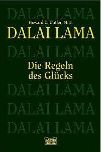 14th Dalai Lama, Howard C. Cutler: Die Regeln des Glücks (Paperback, German language, 2001, Bastei Lübbe)