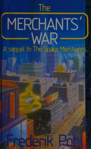Frederik Pohl: The Merchants' War (Hardcover, 1985, Gollancz)