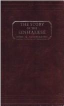 John M. Senaveratna: The story of the Sinhalese from the most ancient times up to the end of "the Mahavansa" or Great dynasty (1997, Asian Educational Services)