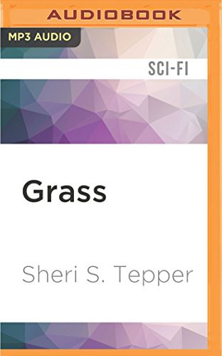 Sheri S. Tepper, Dina Pearlman: Grass (AudiobookFormat, 2016, Audible Studios on Brilliance Audio, Audible Studios on Brilliance)