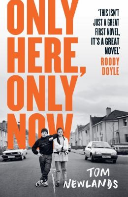 Tom Newlands: Only Here, Only Now (2024, Orion Publishing Group, Limited)