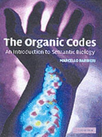 Marcello Barbieri: The Organic Codes (Paperback, 2002, Cambridge University Press)