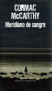Cormac McCarthy: Meridiano de sangre (Spanish language, 2007, Mondadori)