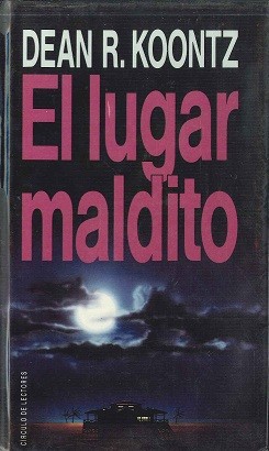 Dean R. Koontz: El lugar maldito (1993, Círculo de lectores)