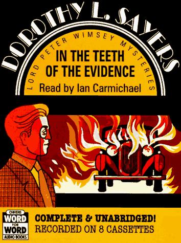 Dorothy L. Sayers: In the Teeth of the Evidence (AudiobookFormat, 2003, Chivers Word for Word Audio Books)