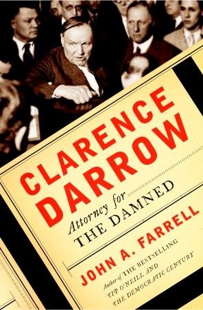 John A. Farrell: Clarence Darrow (2011, Doubleday)