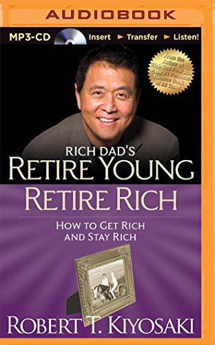 Robert T. Kiyosaki, Tim Wheeler: Rich Dad's Retire Young Retire Rich (AudiobookFormat, 2014, Rich Dad on Brilliance Audio)