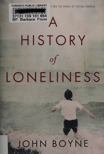 John Boyne: A History of Loneliness (2015, Doubleday Canada)