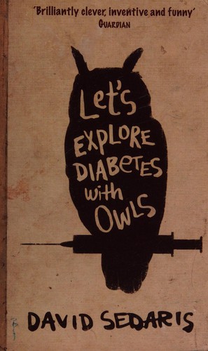 David Sedaris: Let's Explore Diabetes with Owls (2014, Little, Brown Book Group Limited)