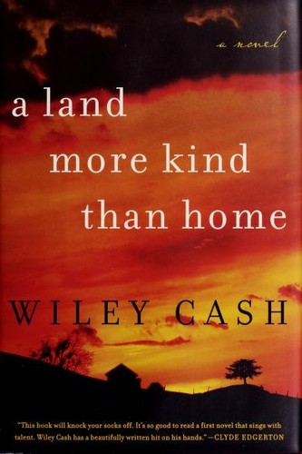 Wiley Cash: A Land More Kind than Home (Hardcover, 2012, William Morrow)