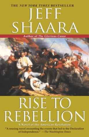 Jeff Shaara: Rise to Rebellion (Paperback, 2004, Ballantine Books)