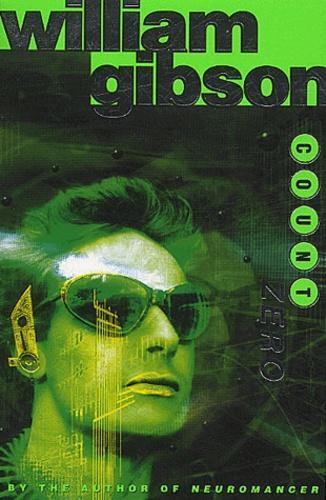 William Gibson: Count Zero (Sprawl, #2) (1995)