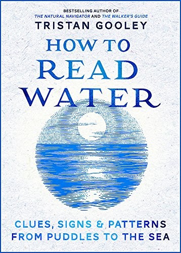 Tristan Gooley, Illus. with photos: How To Read Water (Hardcover, 2016, The Experiment, imusti)