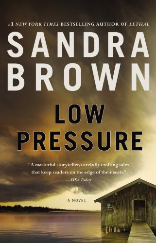 Sandra Brown: Low Pressure (Paperback, 2013, Grand Central Publishing)