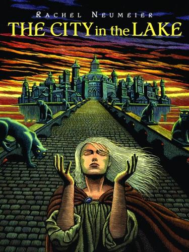 Rachel Neumeier: The City in the Lake (EBook, 2008, Random House Children's Books)