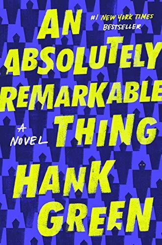 Hank Green, Hank Green: An Absolutely Remarkable Thing (Hardcover, 2018, Dutton)