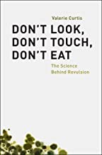 Valerie Curtis: Don't Look, Don't Touch, Don't Eat (Hardcover, University of Chicago Press)