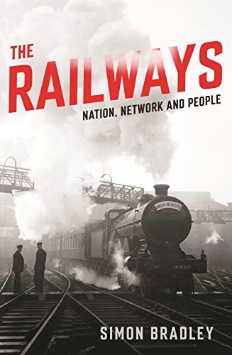 Simon Bradley: The Railways (Hardcover, 2015, Profile Books, imusti)