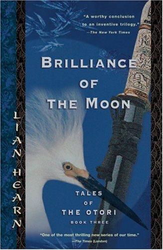 Lian Hearn: Brilliance of the Moon (Paperback, 2005, Riverhead Trade)