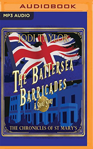 Jodi Taylor, Zara Ramm: Battersea Barricades, The (AudiobookFormat, 2018, Audible Studios on Brilliance Audio, Audible Studios on Brilliance)