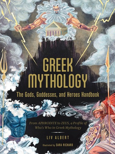 Liv Albert: Greek Mythology: The Gods, Goddesses, and Heroes Handbook (EBook, 2021, Adams Media Corporation)