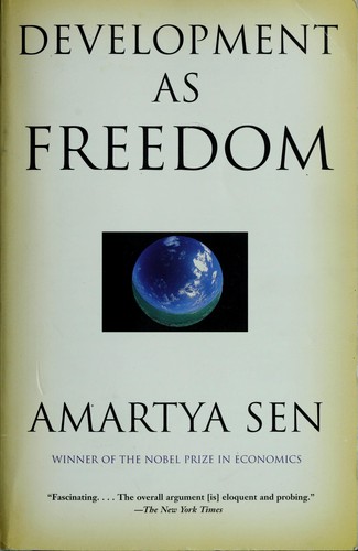 Amartya Kumar Sen: Development as freedom (2000, Anchor Books)